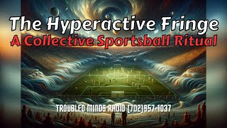 The Hyperactive Fringe - A Collective Sportsball Ritual