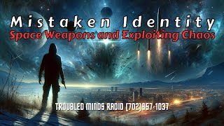 Mistaken Identity - Space Weapons and Exploiting Chaos