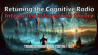 Retuning the Cognitive Radio - Integrated Information Theory