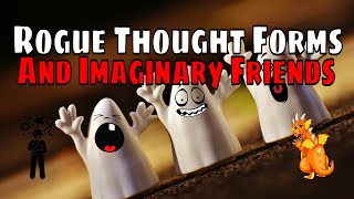 The Thought Form - Tulpamancers and the Imaginary Friend
