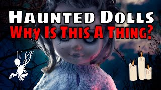 The Haunted Doll Horror Trope - Can Dolls And Objects Really Be Haunted? w/Salsido Paranormal