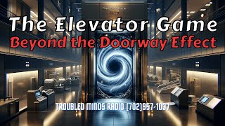 The Elevator Game - Beyond the Doorway Effect