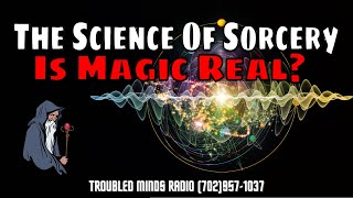 The Science of Sorcery - Is Magic Real?