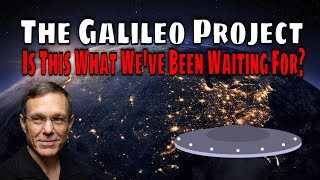 The Galileo Project Is A Disclosure Movement That Ignores Government Input - What Should We Expect?