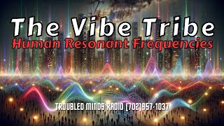The Vibe Tribe - Human Resonant Frequencies