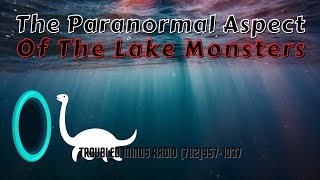Lake Monsters and Paranormal Connections