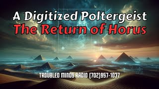 A Digitized Poltergeist - The Return of Horus