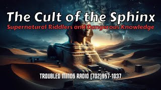 Supernatural Riddlers and Dangerous Knowledge - The Cult of the Sphinx