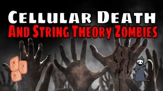 The Death of the Universe - A String Theory Reality Full of Zombies...