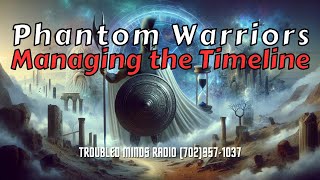 Phantom Warriors - Managing the Timeline